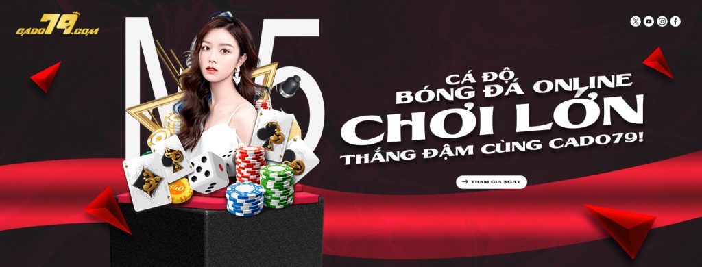 Cá độ bóng đá online - Chơi lớn thắng đậm cùng Cado79