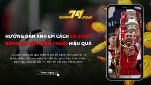 Hướng Dẫn Anh Em Cách Cá Cược Bóng Đá Qua Điện Thoại Hiệu Quả