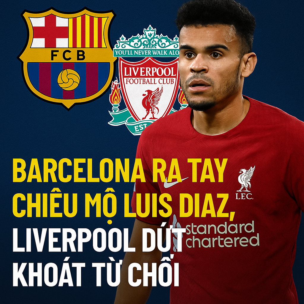 Barcelona Chiêu Mộ Luis Diaz, Liverpool Từ Chối 2 Luis Diaz
